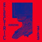 Electric Eye – “Horizons”; Materia pelágica…