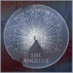 The Angelus – “Why We Never Die” (2021)