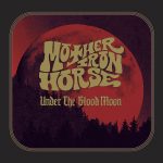 “Under The Blood Moon”, el martillo de Mother Iron Horse