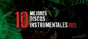 -TOP 10- Mejores Discos Instrumentales del 2021