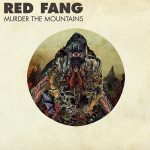 Clásicos Del Género; Red Fang – “Murder The Mountains” (2011)