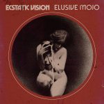 Ecstatic Vision – “Elusive Mojo” (2022)