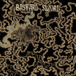 Bastard Sword, un ejemplo solvente que va más allá del stoner/doom