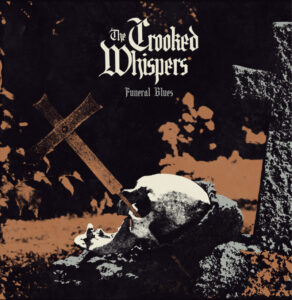 The Crooked Whispers – “Funeral Blues “(2023)