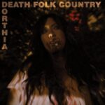 “Death Folk Country”, desnudando las semillas de Dorthia Cottrell