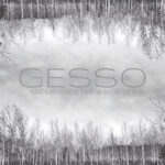 “Nunca Os Céus Se Tornarão Lugares”, el oscuro baño de melancolía en la vuelta de Gesso