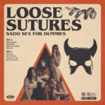 “Sado Sex For Dummies”, una infección de fuzz en la vuelta de Loose Sutures