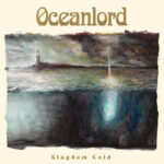 Oceanlord – “Kingdom Cold”; Mares de aflicción…