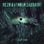 REZN & Vinnum Sabbathi – “Silent Future” (2023)