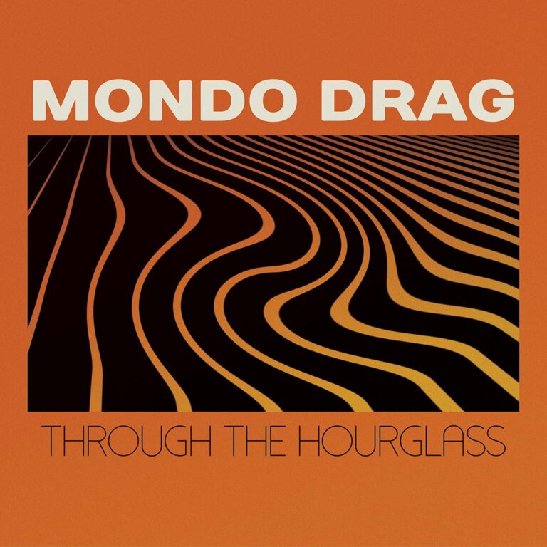Mondo Drag – “Through The Hourglass” (2023)