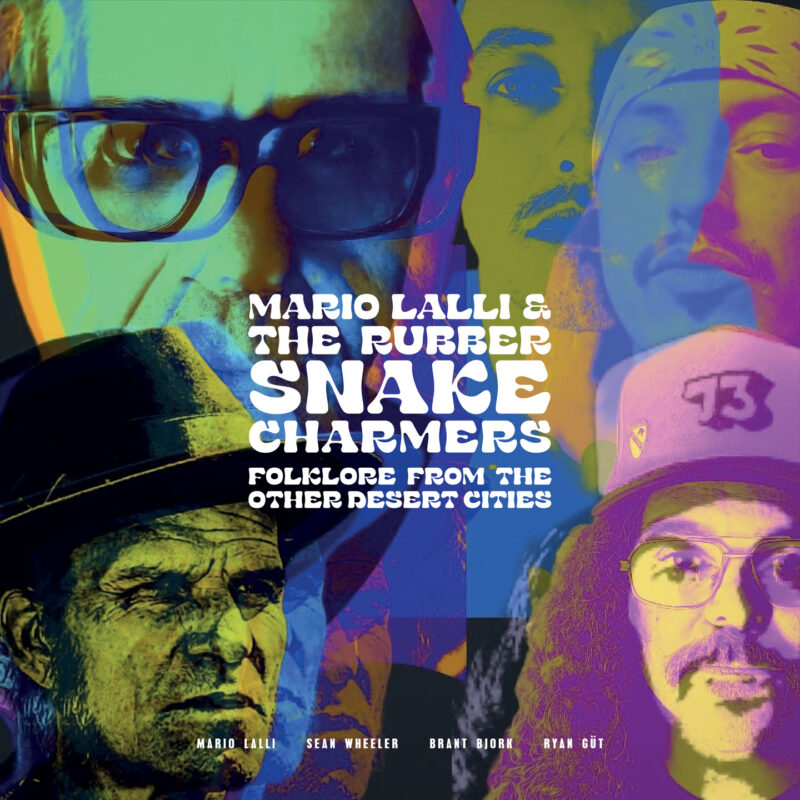 Mario Lalli & The Rubber Snake Charmers – “Folklore From The Other Desert Cities” (2024)