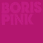 Clásicos del Género; Boris – “Pink” (2005)