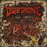Dopethrone – “Broke Sabbath”; Sardónica irracionalidad…