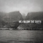 “Extinct”, maquinaria pesada para el retorno fugaz de We Follow The Earth