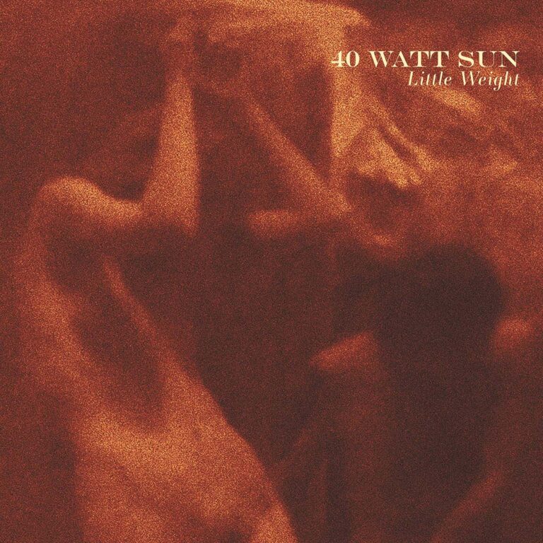 40 Watt Sun – “Little Weight” (2024)
