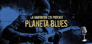 Podcast Online – “Planeta Blues Vol. II” (Episodio 121)