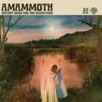 Amammoth – “Distant Skies And The Ocean Flies” (2025)
