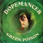“Green Poison”, nuevo single de Dopemancer
