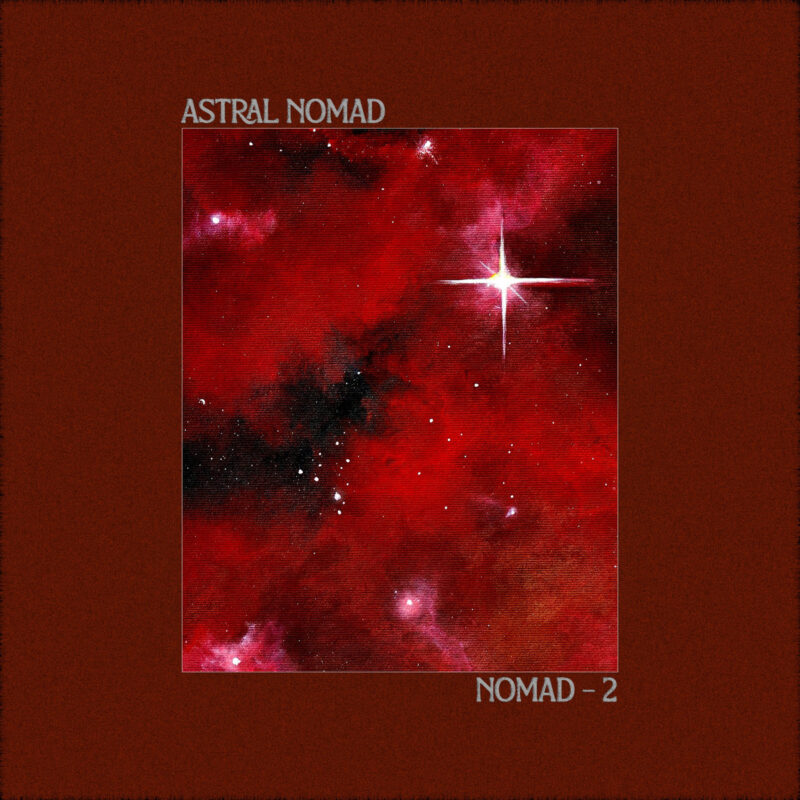 Astral Nomad – “Nomad 2”; Una notable ventisca atmosférica…