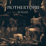 “Beware” es el single de estreno que nos avanza los debutantes Mothertomb para su álbum de 2026