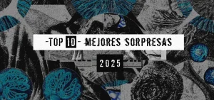 -TOP 10- Mejores Sorpresas del 2025